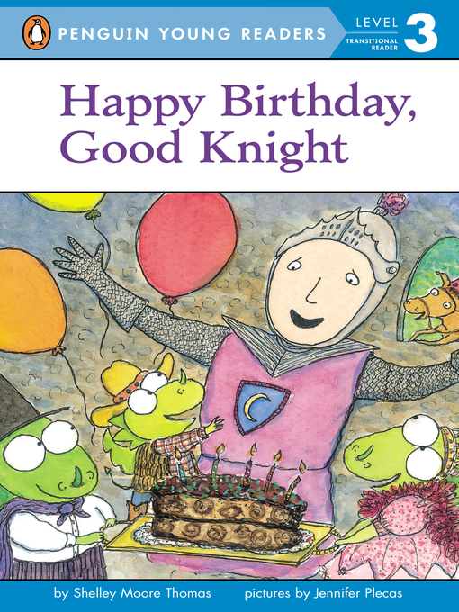 Shelley Moore Thomas创作的Happy Birthday, Good Knight作品的详细信息 - 可供借阅